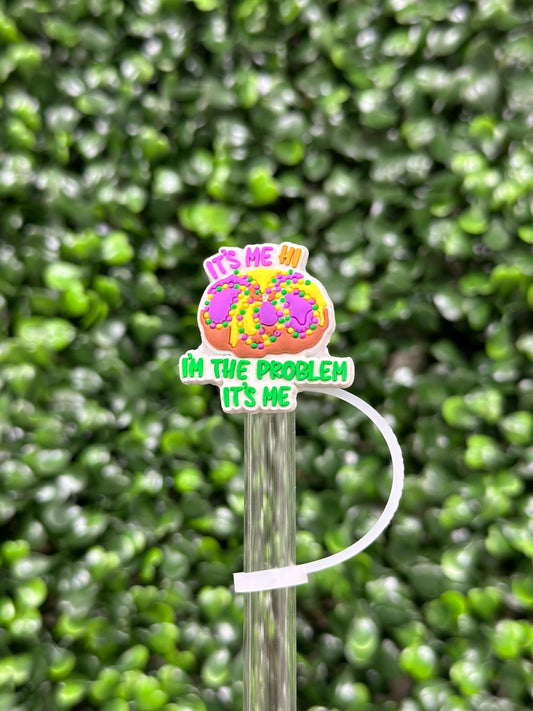 It’s Me Hi, I’m the Problem King Cake Straw Topper